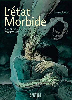 L’État Morbide – Ein Großstadt-Martyrium (Splitter Verlag)