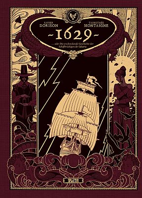 1629, oder die erschreckende Geschichte der
Schiffbrüchigen der Jakarta, Band 1 - Vorzugsausgabe (Splitter Verlag)