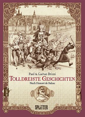 Tolldreiste Geschichten (Splitter Verlag), von Paul & Gaëtan Brizzi, nach Honoré de Balzac
