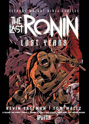 Teenage Mutant Ninja Turtles: The Last Ronin – Lost Years (Splitter Verlag)